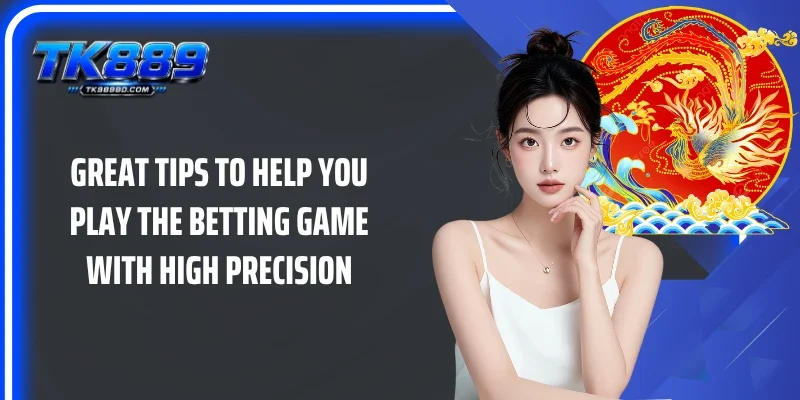 Great tips to help you play the betting game with high precision