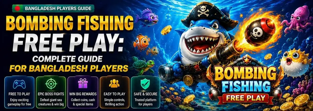 Bombing Fishing Free Play: Complete Guide for Bangladesh Players