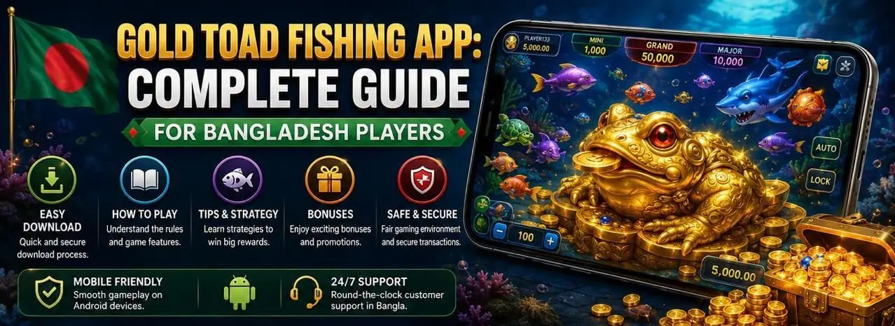 Gold Toad Fishing App: Complete Guide for Bangladesh Players